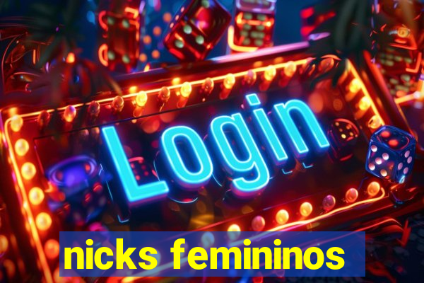 nicks femininos